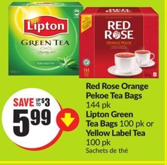 FreshCo Red rose orange pekoe tea bags 144 pk lipton green tea bags 100 pk or yellow label tea 100 pk offer