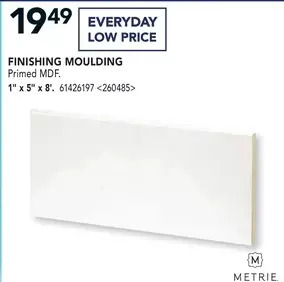 Lowe's Metrie finishing moulding offer