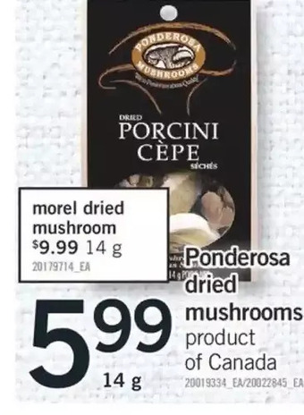 Fortinos Ponderosa dried mushrooms offer