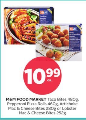Rexall M&m food market taco bites 480g, pepperoni pizza rolls 460g, artichoke mac & cheese bites 280g or lobster mac & cheese bites offer
