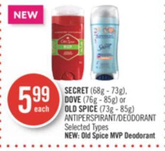 Shoppers Drug Mart Secret (68g - 73g), dove (76g - 85g) or old spice (73g - 85g) antiperspirant/deodorant offer