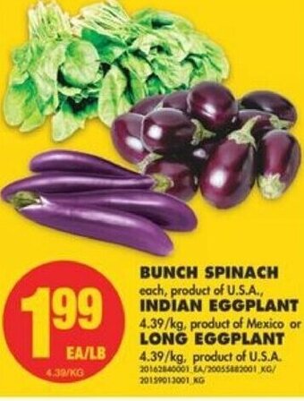 No Frills Bunch Spinach , Indian Eggplant or Long Eggplant offer