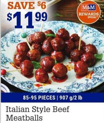 M&M Meat Shops Italian Style Beef Meatballs offer