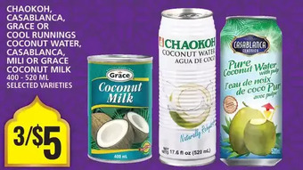 Food Basics Chaokoh, casablanca, grace or cool runnings coconut water, casablanca, mili or grace coconut milk offer