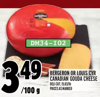 Metro Bergeron or louis cyr canadian gouda cheese offer