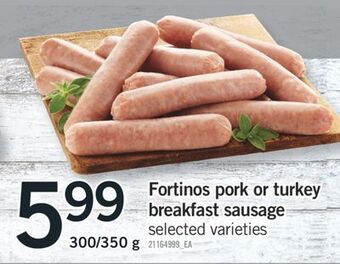 Fortinos Fortinos pork or turkey breakfast sausage, 300/350 g offer