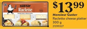 Fortinos Monsieur gustav raclette cheese platter, 300 g offer
