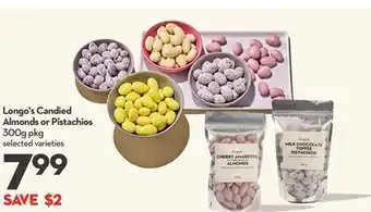 Longo's Longo's candied almonds or pistachios offer
