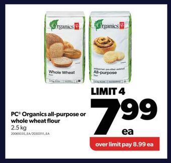 Real Canadian Superstore Pc® organics all-purpose or whole wheat flour, 2.5 kg offer