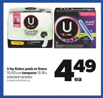 Real Canadian Superstore U by kotex pads or liners 10-50's or tampons 15-16's offer