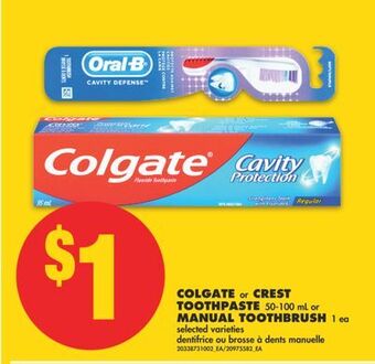 No Frills Colgate or crest toothpaste 50-100 ml or manual toothbrush 1 ea offer