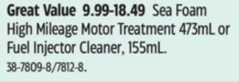 Canadian Tire Sea foam high mileage motor treatment 473ml or fuel injector cleaner, 155ml offer