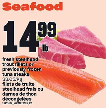 Valu-mart Filets de truite steelhead frais ou darnes de thon décongelées offer