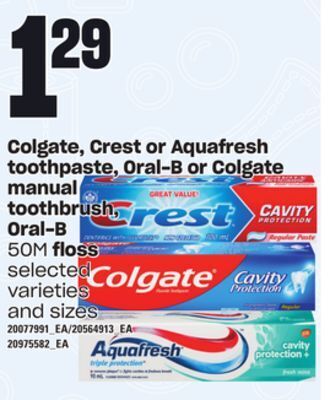 Zehrs Markets Colgate, crest or aquafresh toothpaste, oral-b or colgate manual toothbrush, oral-b 50m floss offer