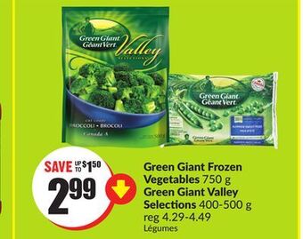 Chalo FreshCo Green giant frozen vegetables 750 g green giant valley selections 400-500 g offer