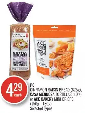 Shoppers Drug Mart Pc cinnamon raisin bread, casa mendosa tortillas or ace bakery mini crisps offer