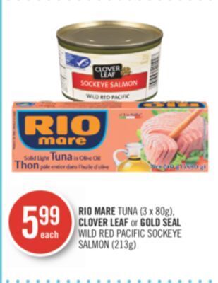 Shoppers Drug Mart Rio mare tuna (3 x 80g), clover leaf or gold seal wild red pacific sockeye salmon (213g) offer