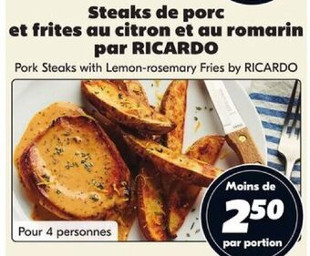 IGA Pork Steaks with Lemon-rosemary Fries by Ricardo offer