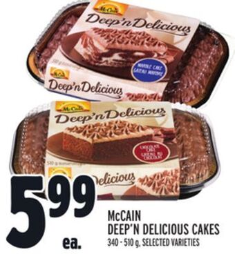 Metro Mccain deep'n delicious cakes offer