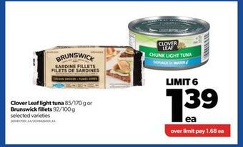 Real Canadian Superstore Clover leaf light tuna, 85/170 g or brunswick fillets, 92/100 g offer