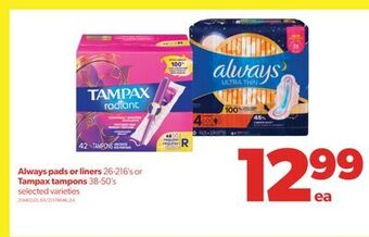 Real Canadian Superstore Always pads or liners, 26-216's or tampax tampons, 38-50's offer