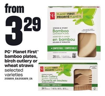 Loblaws Pc planet first bamboo plates, birch cutlery or wheat straws offer