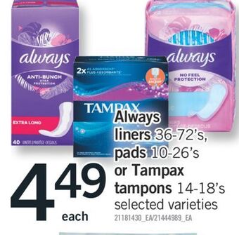 Fortinos Always liners 36-72's, pads 10-26's, or tampax tampons 14-18's offer