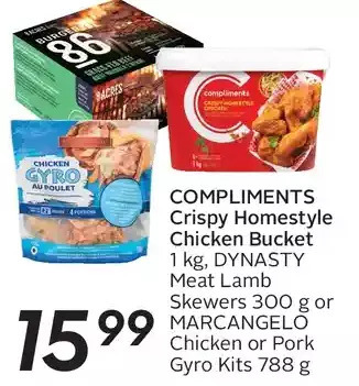 Sobeys Compliments crispy homestyle chicken bucket, dynasty meat lamb skewers or marcangelo chicken or pork gyro kits offer