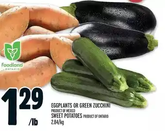 Metro Eggplants or green zucchini | sweet potatoes offer