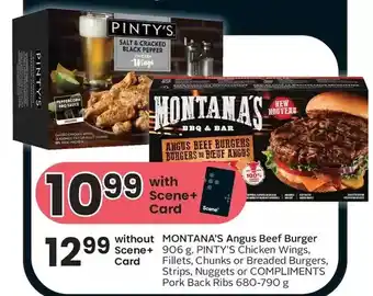 Montana's angus beef burger, pinty's chicken wings, fillets, chunks or breaded burgers, strips, nuggets or compliments pork b