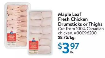 Walmart Maple leaf fresh chicken drumsticks or thighs offer