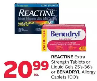 Rexall Reactine extra strength tablets or liquid gels or benadryl allergy caplets offer