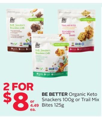 Rexall Be better organic keto snackers 100g or trail mix bites 125g offer