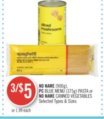 Shoppers Drug Mart No name (900g), pc blue menu (375g) pasta or no name canned vegetables offer