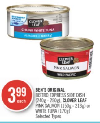 Shoppers Drug Mart Ben's original bistro express side dish (240g - 250g), clover leaf pink salmon (150g - 213g) or white tuna (170g) offer