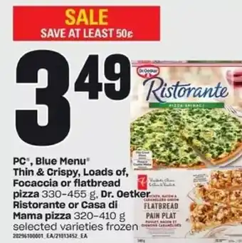 Loblaws Pc, blue menu thin & crispy, loads of, focaccia or flatbread pizza, dr. oetker ristorante or casa di mama pizza offer