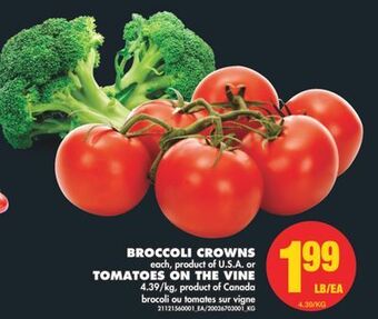 No Frills Broccoli crowns or tomatoes on the vine offer