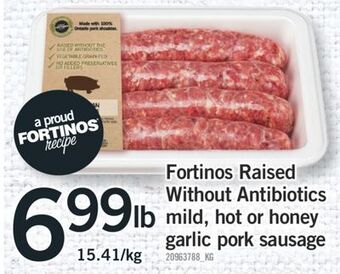 Fortinos Fortinos raised without antibiotics mild, hot or honey garlic pork sausage offer