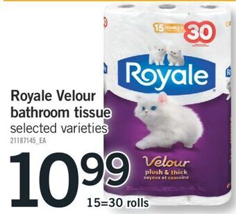 Fortinos Royale velour bathroom tissue, 15=30 rolls offer