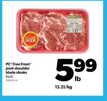 Real Canadian Superstore Pc® free from® pork shoulder blade steaks offer