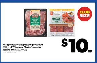 Real Canadian Superstore Pc® splendido® antipasto or prosciutto 200 g or pc® natural choice® salami or assorted trio 250/400 g offer