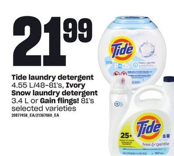 Loblaws Tide laundry detergent 4.55 l/48-81's, ivory snow laundry detergent 3.4 l or gain flings! 81's offer