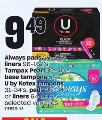 Loblaws Always pads 28-48's, liners 96-162's, tampax pearl 32-40's, base tampons 54's, u by kotex tampons 31-34's, pads 26-34's or li offer