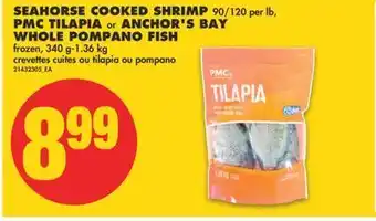 No Frills Seahorse cooked shrimp, 90/120 per lb, pmc tilapia oror anchor's bay whole pompano fish, 340 g-1.36 kg offer
