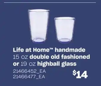 Loblaws Life at home handmade 15 oz double old fashioned or 19 oz highball glass offer