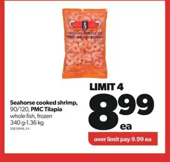 Real Canadian Superstore Seahorse cooked shrimp, 90/120, pmc tilapia, 340 g-1.36 kg offer