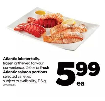 Real Canadian Superstore Atlantic lobster tails or fresh atlantic salmon portions offer