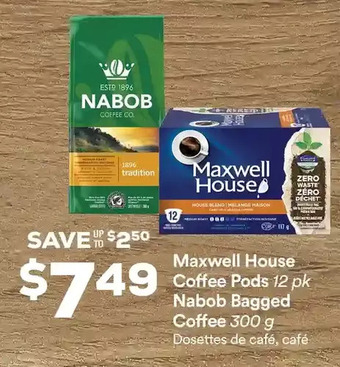 FreshCo Maxwell house coffee pods | nabob bagged coffee offer
