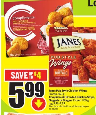 FreshCo Janes pub style chicken wings frozen 660 g compliments breaded chicken strips, nuggets or burgers frozen 700 g offer