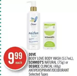 Shoppers Drug Mart Dove body love body wash, schmidt's natural or degree clinical antiperspirant/deodorant offer